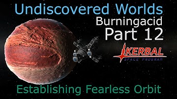 KSP Undiscovered Worlds - Part 12 - Establishing Fearless Orbit