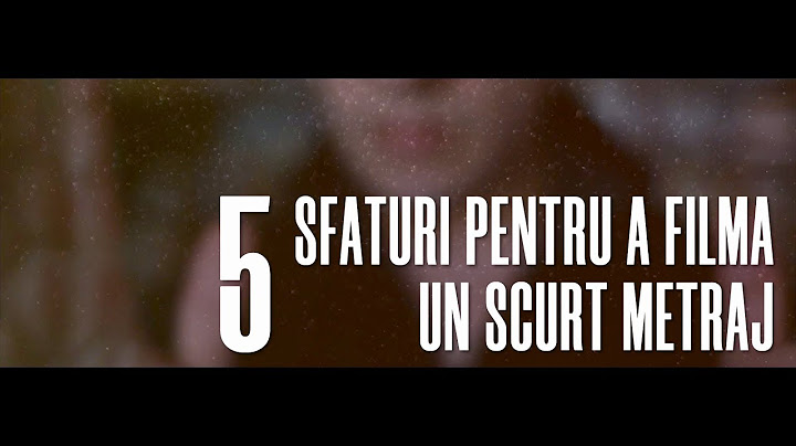 5 Sfaturi pentru un Film de scurt metraj