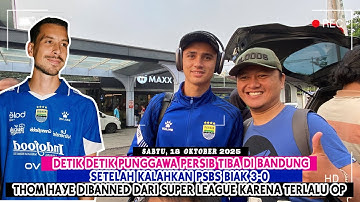 DETIK DETIK PERSIB TIBA SETELAH KALAHKAN BIAK 3-0||HAYE DIBANNED DARI SUPER LEAGUE KARENA TERLALU OP