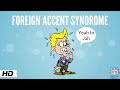 Foreign accent syndrome causes signs and symptoms diagnosis and treatment