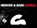 MERCER & BARE - Bangla (Original Mix)