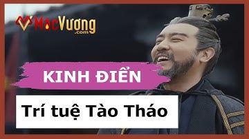 Câu Nói Nổi Tiếng Kinh Điển Của TÀO THÁO giúp bạn Trí tuệ hơn người.