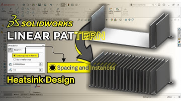 SOLIDWORKS Linear Pattern: Spacing and Instances on a Heatsink Design