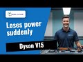 Dyson V15: My Dyson V15 loses power suddenly ⚠️ Full motor replacement