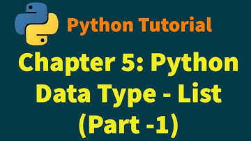 Python Tutorials | Python Basics | Chapter 5: Python Data Type - list  (Part 1)