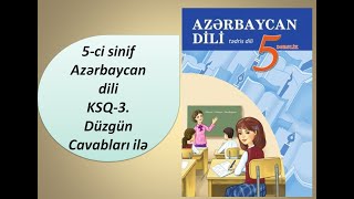 5-ci sinif Azərbaycan dili  KSQ-3. Düzgün Cavabları ilə