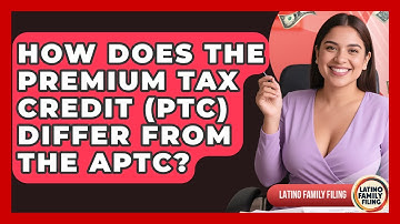 How Does The Premium Tax Credit (PTC) Differ From The APTC? - Latino Family Filing