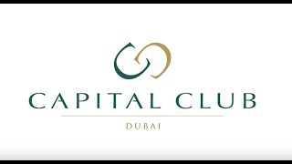 Welcome to Capital Club Dubai – The UAE’s Leading Private Members’ Club