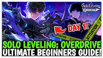SOLO LEVELING: ARISE OVERDRIVE COMPLETE BEGINNERS DAY 1 GUIDE! EVERYTHING YOU NEED TO KNOW