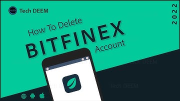 How To Delete Bitfinex Account | 2022