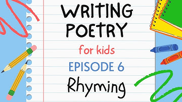 Writing Poetry for Kids - Episode 6 : Rhyming
