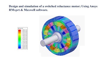 Design and simulation of a switched reluctance motor; Using Ansys RMxprt & Maxwell software.