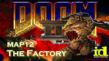 Doom II: Hell On Earth (100%) walkthrough - Map12, The Factory