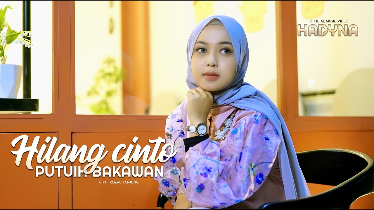 HADYNA - HILANG CINTO PUTUIH BAKAWAN (OFFICIAL MUSIC VIDEO)