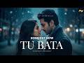 Tu Bata Romantic Hindi Song Official Music Video Latest Love Song