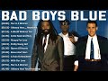 Bad Boys Blue Greatest Hits 2026 Best Songs Of Bad Boys Blue Of All Time Badboysblue