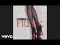 Pitbull - FREE.K (Audio)