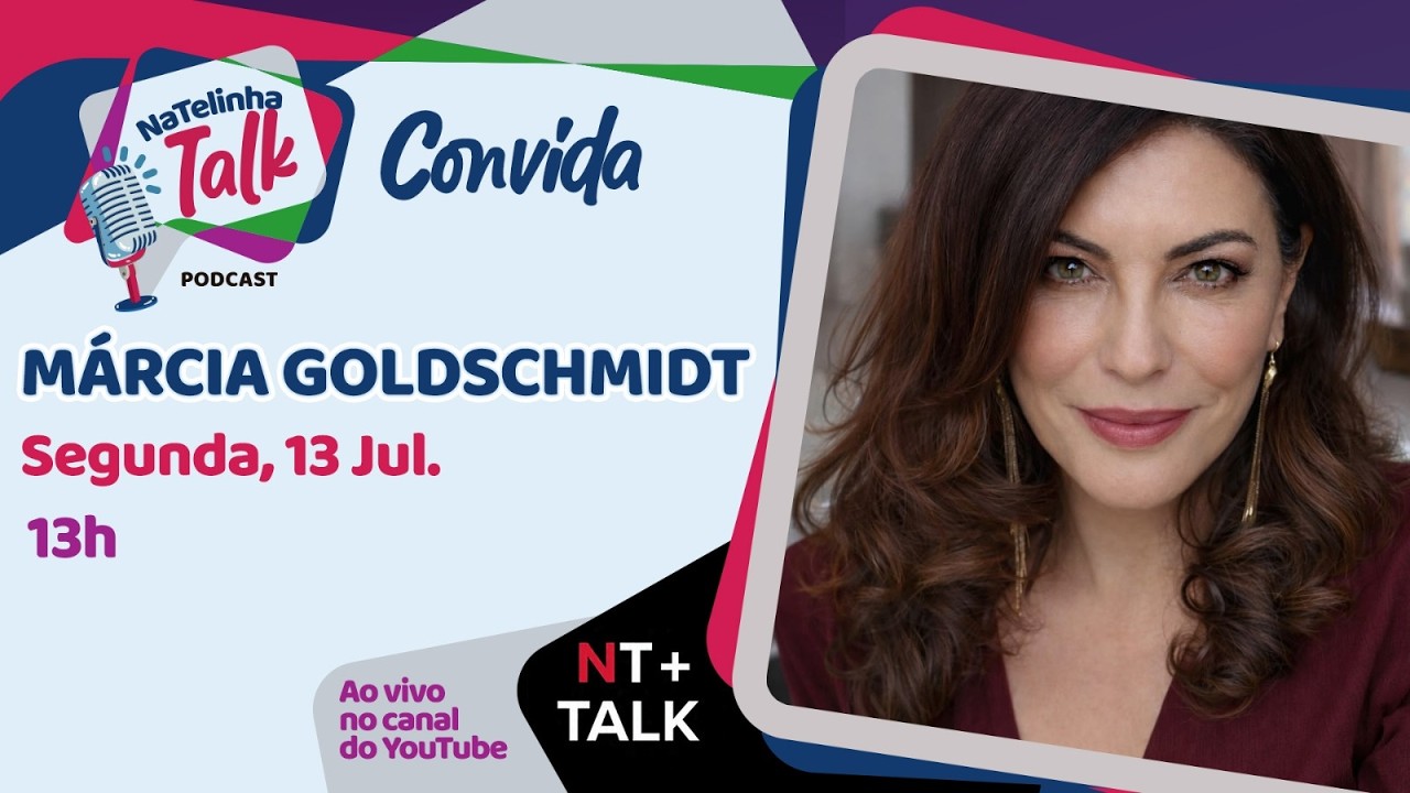 NATELINHA TALK - MÁRCIA GOLDSCHMIDH - EP. 75