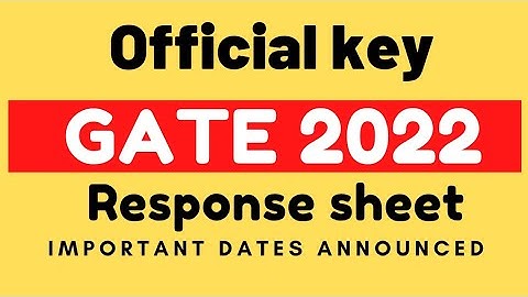Gate 2022 official update for Gate aspirants about Response sheet and answer key
