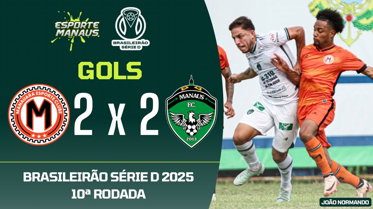 MANAUARA 2 X 2 MANAUS | GOLS | 10ª RODADA DO BRASILEIRÃO SÉRIE D 2025
