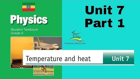 Ethiopian Grade 9 Physics Unit 7 p_1 Temperature and Heat