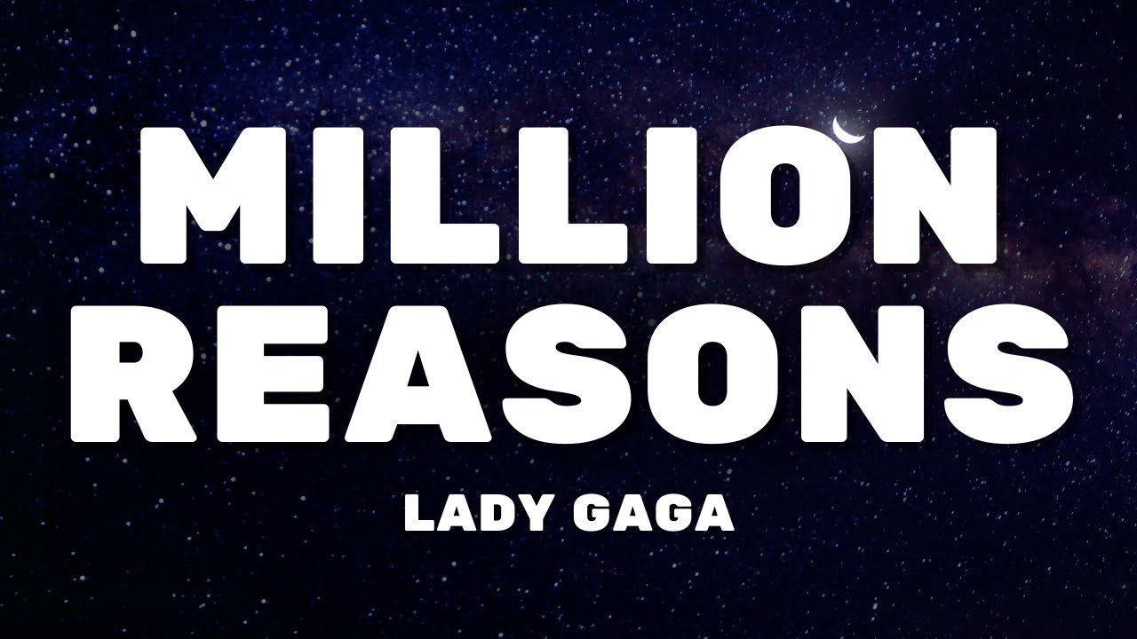 Million Reasons Lady Gaga (Lyrics) Music and Lyrics YouTube