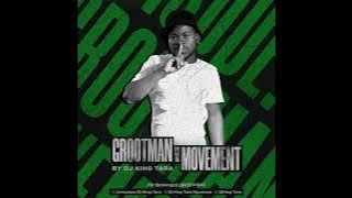 Dj King Tara - Grootman Movement Episode 10 (100% Production Mix)