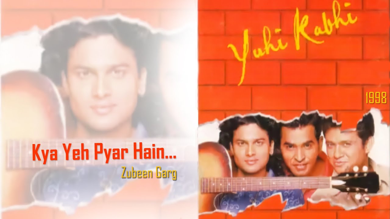 Kya Yeh Pyar Hain  YUHI KABHI  Zubeen Garg  Hindi Album Song  1998