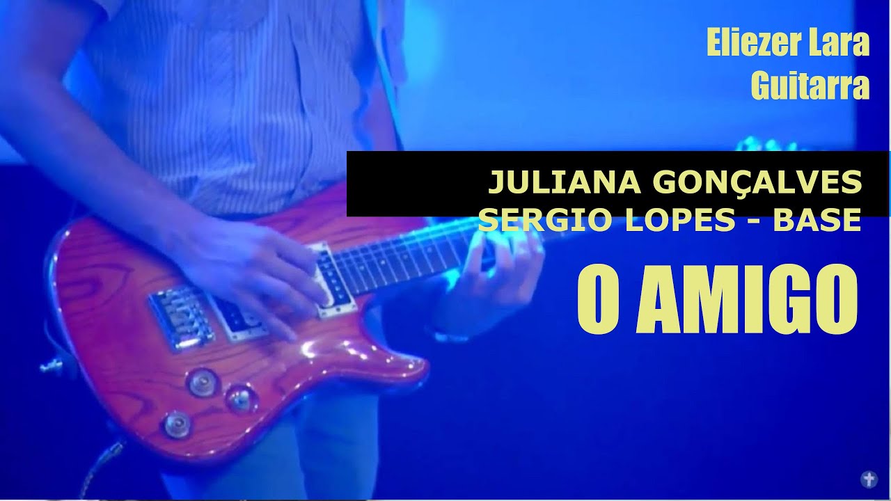 Base O amigo Juliana Gonçalves e Sérgio Lopes Cifra na descrição