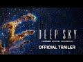 Deep sky  official trailer  experience it in imax