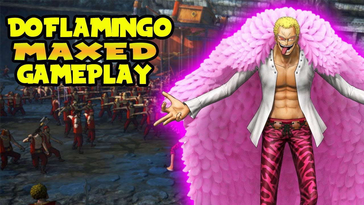 Doflamingo (One Piece Pirate Warriors 4) Maxed Gameplay YouTube