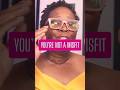YOU’RE NOT A MISFIT