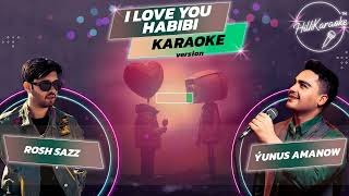 Ýunus Amanow & Rosh Sazz I Love You Habibi Karaoke