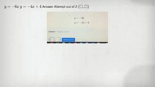 y=-6x y=-4x+4 Answer Attempt out of 2 (square ,square )
