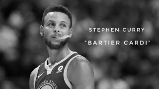Stephen Curry - Bartier Cardi - ᴴᴰ