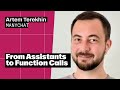 From Assistants to Function Calls: The Evolution of AI in Our PHP Artem Terekhin, Manychat