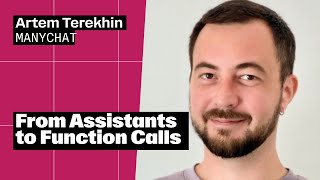 From Assistants to Function Calls: The Evolution of AI in Our PHP Artem Terekhin, Manychat