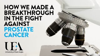 Prostate Cancer: UEA Researchers Make Breakthrough