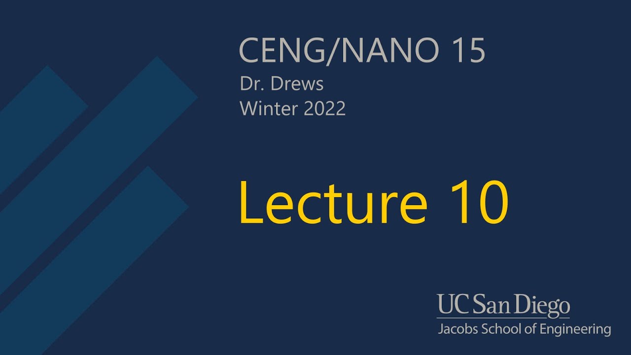 CENG/NANO 15: Lecture 10