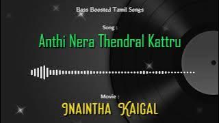 Anthi Nera Thendral Kattru - Inaintha Kaigal - @bassboostedtamilsongs4170  - Use Headphones 🎧