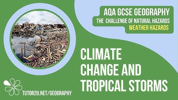How Might Climate Change Affect Tropical Storms? | AQA GCSE Geography | Weather Hazards 6