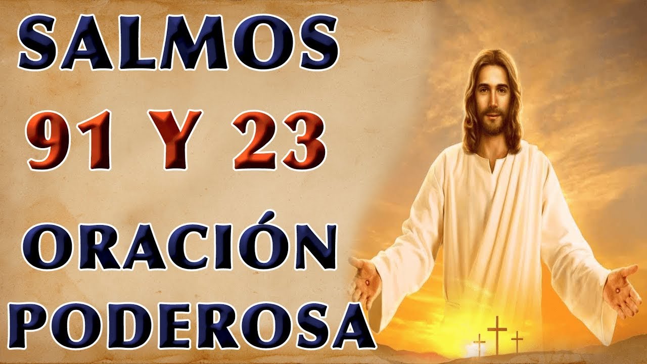 SALMO 91 Y 23 ORACIÓN PODEROSA - YouTube