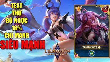 [TOP 1 KEERA]TRẬN ĐẤU LÊN 20* VÀ THỬ DÙNG BẢNG NGỌC 16% CHÍ MẠNG