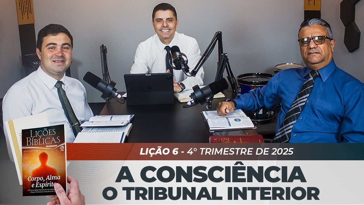 EBD | 6° LIÇÃO: “A CONSCIÊNCIA - O TRIBUNAL INTERIOR” | 4° TRIMESTRE DE 2025