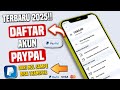 Cara Daftar Akun Paypal Terbaru 2025 | Cara Buat Akun Paypal Untuk Pemula