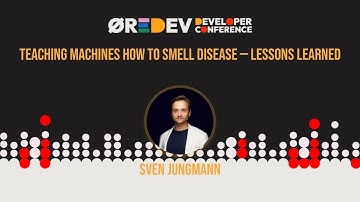 Sven Jungmann - Teaching Machines How to Smell Disease — Lessons Learned