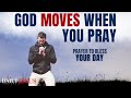 Before You Make Your Next Decision, PRAY to GOD 🙏🏻 | Powerful Morning Prayer To Start Your