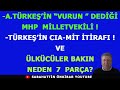 A.TÜRKEŞ'TEN   CIA-MİT  İTİRAFI !..VUR EMRİ VERİLEN MHP'Lİ VEKİL VE ÜLKÜCÜLER BAKIN NASIL  7 PARÇA?