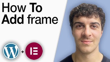How to Add frame in WordPress Using Elementor [2025 Full Guide]