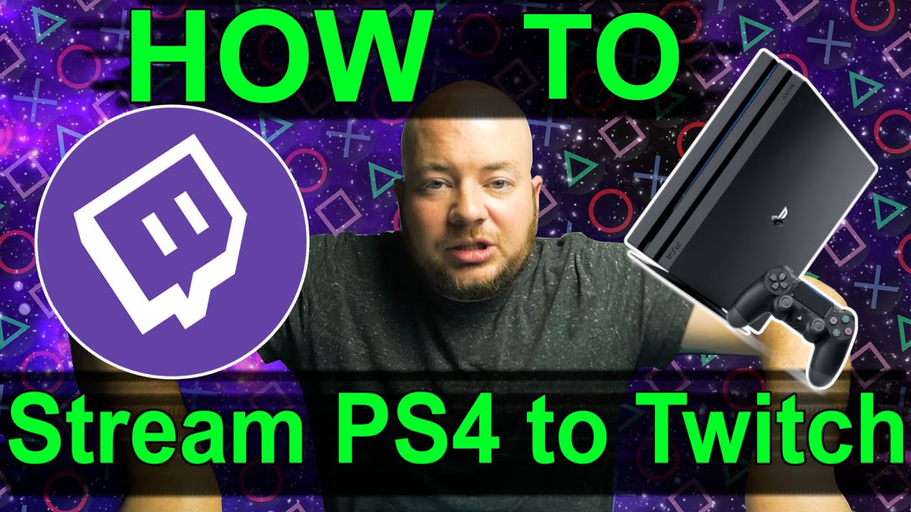 How To Stream To Twitch From Ps4 Youtube